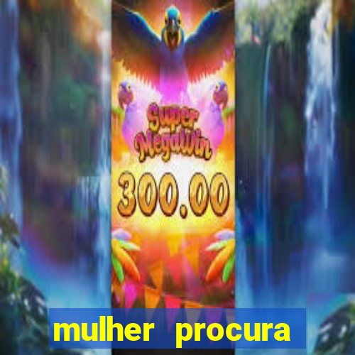 mulher procura homem bahia